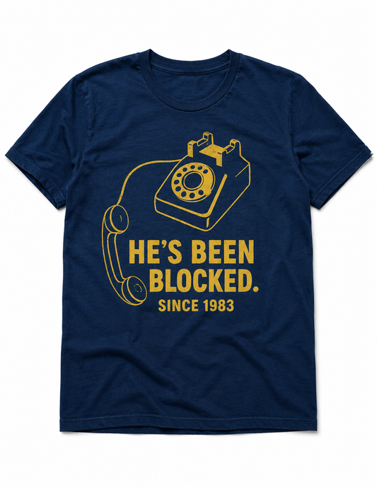 He’s Been Blocked Tee